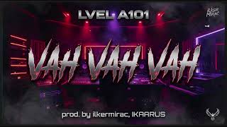 LVEL A101 - VAH VAH VAH (prod. by ilkermirac, IKAARUS)