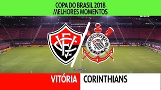 Melhores Momentos - Vitória 0 x 0 Corinthians - Copa do Brasil - 25/04/2018