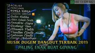 Dugem Mixtape Full Album Dangdut Paling Enak 2k19