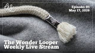 Wonder Looper Live Stream Ep. 95