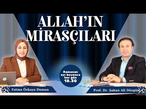 Allah'ın Mirasçıları | Prof. Dr. Şaban Ali Düzgün