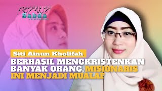 Mengkristenkan Banyak Orang, Misionaris Ini Malah Menjadi Mualaf || Siti Ainun K || Kisah Mualaf
