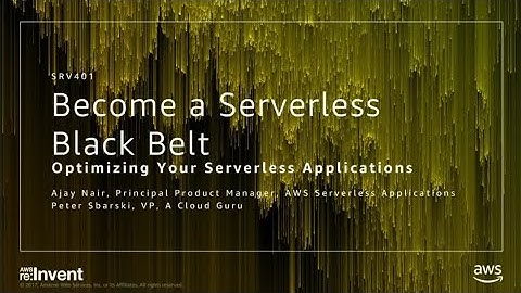 AWS re:Invent 2017: Become a Serverless Black Belt: Optimizing Your Serverless Appli (SRV401)