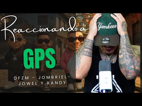 Rey The Machine Reaccionando a  GPS @dfzm @Jombriel @jowelltvrandy