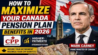 How to Maximize Your Canada Pension Plan Benefits in 2026
