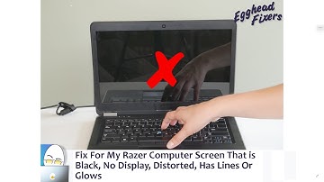 Fix For My Razer Computer Screen That is Black, No Display, Distorted, Has Lines Or Glows