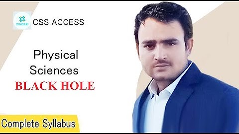 Physical Science | Black Hole | CSS ACCESS