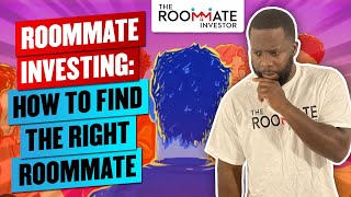 Roommate Investing: Tips for finding your perfect roommate