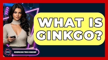 What Is Ginkgo? - Emerging Tech Insider