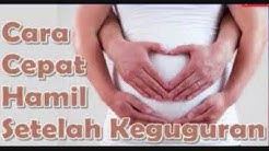 Cara Cepat Hamil Setelah Keguguran Yang Tepat Dan Akurat Ada Disini - Durasi: 7.32. 