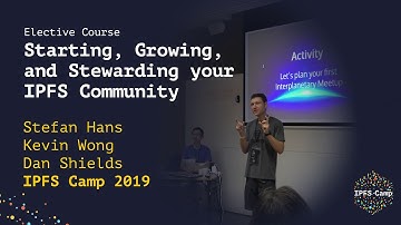 Starting, Growing, & Stewarding your IPFS Community - IPFS Camp Workshop