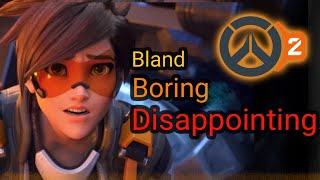 Overwatch 2 - Bland. Boring. Disappointing.