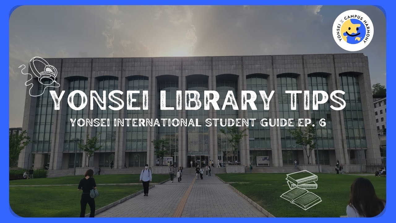 EP 6 All About Yonsei University Libraries Sinchon Yonsei ep-6-all-about-yonsei-university-libraries-sinchon-yonsei