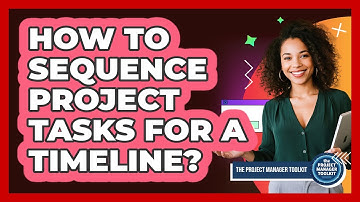 How To Sequence Project Tasks For A Timeline?
