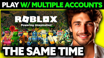 How To Play Roblox With Multiple Accounts at the Same Time (2025) - Step by Step