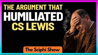 CS Lewis humiliated. The argument from reason debunked. The SciPhi Show.
