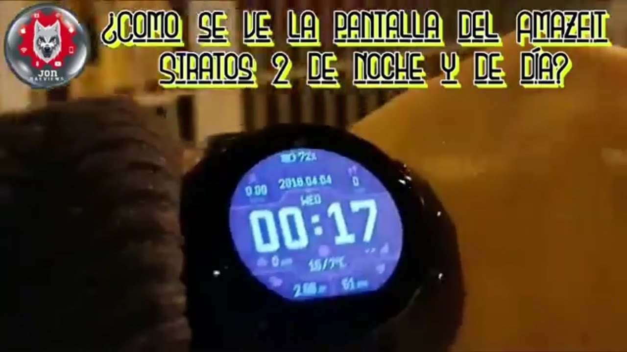 Como se ve la pantalla del Amazfit Stratos 2 de día y de noche? - YouTube