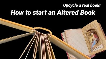 How to start an Altered Book - preparing your pages using an old book