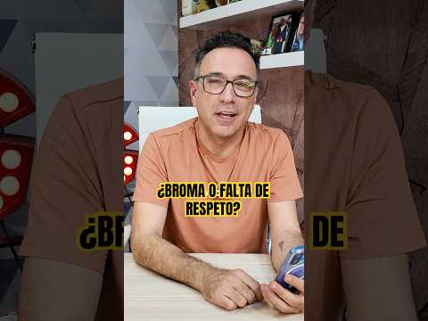 ¿BROMA O FALTA DE RESPETO?