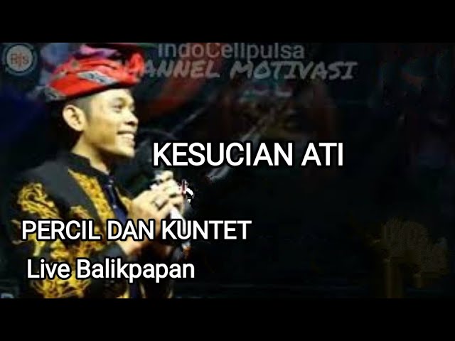 Kesucian Ati.Pelawak Percil Dan Kuntet.Live Balikpapan Kalimantan Timur.Support by @indoCellpulsa class=