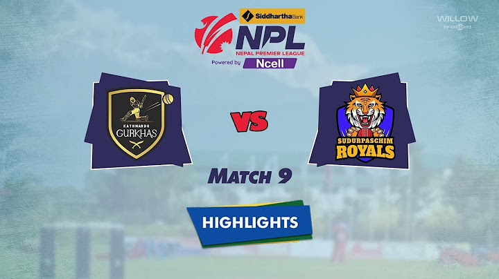 Highlights: 9th Match, Kathmandu Gurkhas Vs Sudurpaschim Royals | 9th Match, KG VS SR
