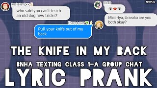 The knife in my back || Lyric Prank || BNHA Class 1-A Group Chat