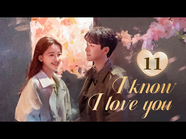 MULTI SUB】EP11 🩷💙I Know I Love You 🩷💙Don't you really wanna