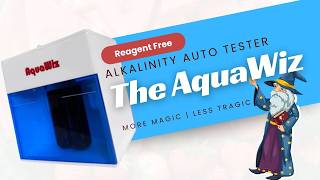 Automated Alk Tester Without Reagent! Introducing The AquaWiz!