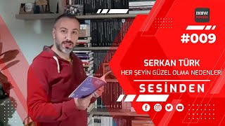 Sesinden / Serkan Türk - Her Şeyin Güzel Olma Nedenleri