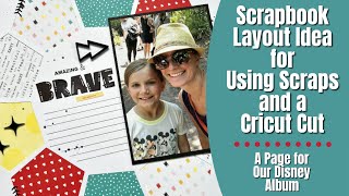 Scrapbook Layout Idea for Scraps and a Cricut Cut