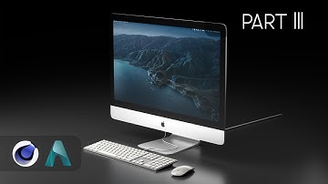 3D Modeling an iMac Screen in C4D & Arnold (Part III)