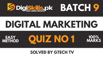 Digiskills Digital Marketing Quiz 1 Batch 10 Solution | Digiskills | GTECH TV