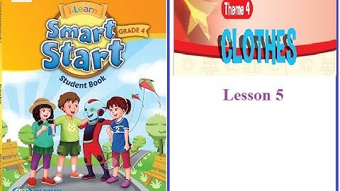 TIẾNG ANH LỚP 4 || THEME 4. CLOTHES (Lesson  5) || i-Learn Smart Start Grade 4