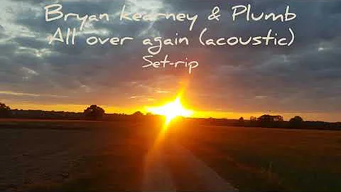 Bryan Kearney & Plumb - All over again (acoustic) set rip