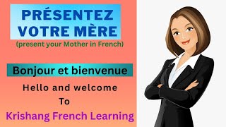 Present Your Mother in French (Présentez Votre Mère)