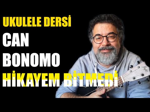 Can Bonomo - Hikayem bitmedi ( Ukulele Akorları ve Ritim Bilgisi )