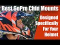 Best gopro chin mounts designed to fit specific motorcycle enduro helmets  fits all action cameras