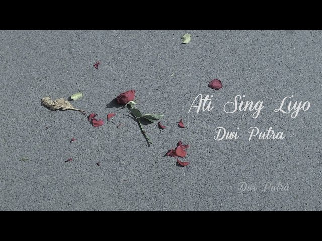 Dwi Putra - Ati Sing Liyo (Official Lyric Audio) class=