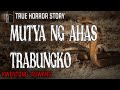 MUTYA NG AHAS TRABUNGKO | KWENTONG ASWANG | TRUE STORY