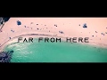 Far From Here