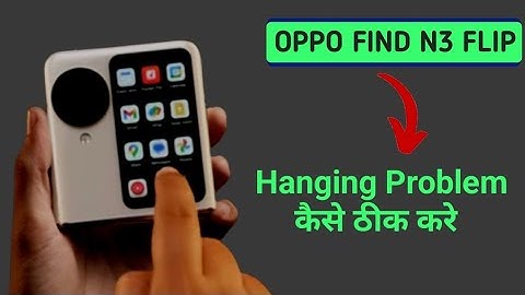 Oppo Find N3 Flip me hanging problem kaise solve kare | How to fix lag issue any oppo mobile