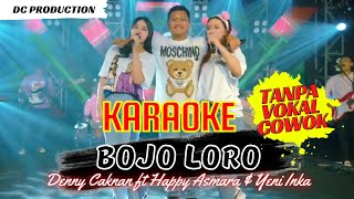 KARAOKE BOJO LORO TANPA VOKAL COWOK DENNY CAKNAN FT HAPPY ASMARA & YENI INKA ( DC PRODUCTION)