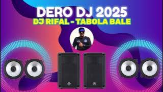 TABOLA BALE VERSION DERO DJ RIFAL 2025