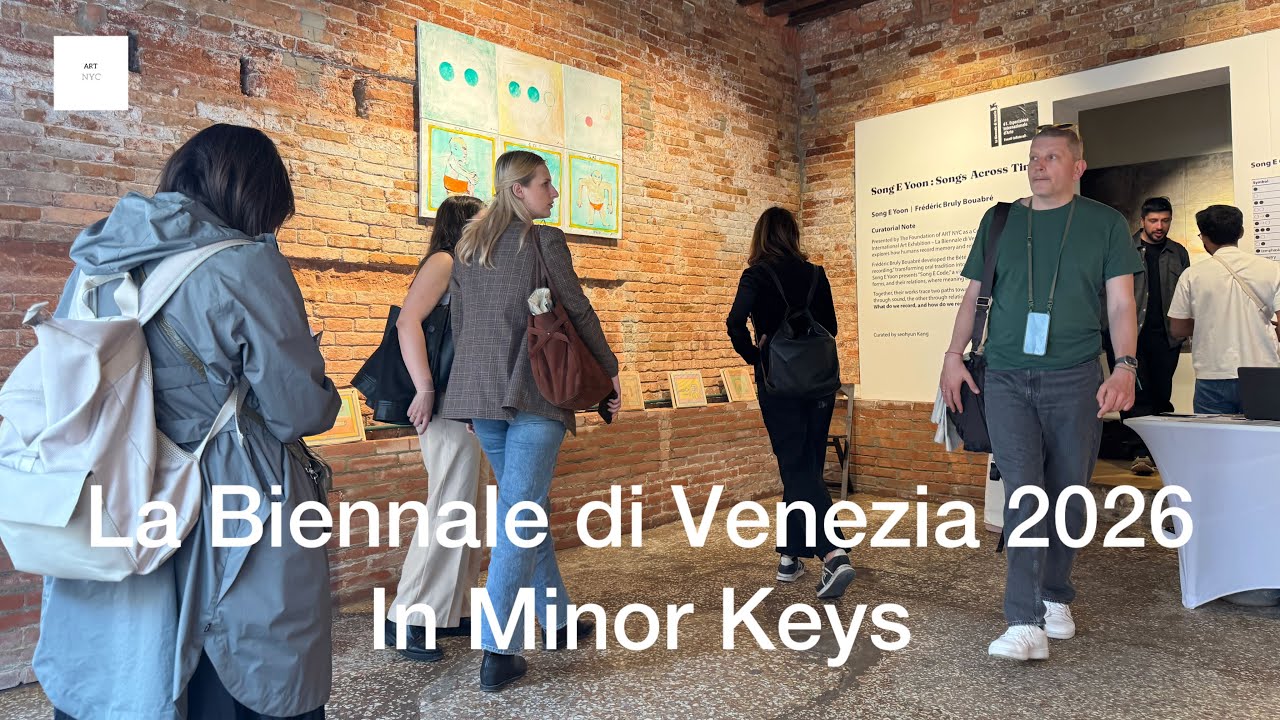 La Biennale di Venezia 2026, In Minor Keys @ARTNYC - YouTube