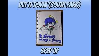 Put it down (South Park) sped up✨🌟💫
