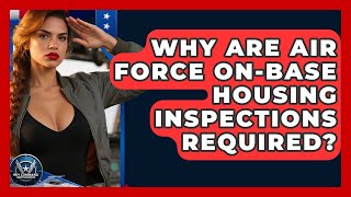 Why Are Air Force On-base Housing Inspections Required? - Sky Command Brotherhood
