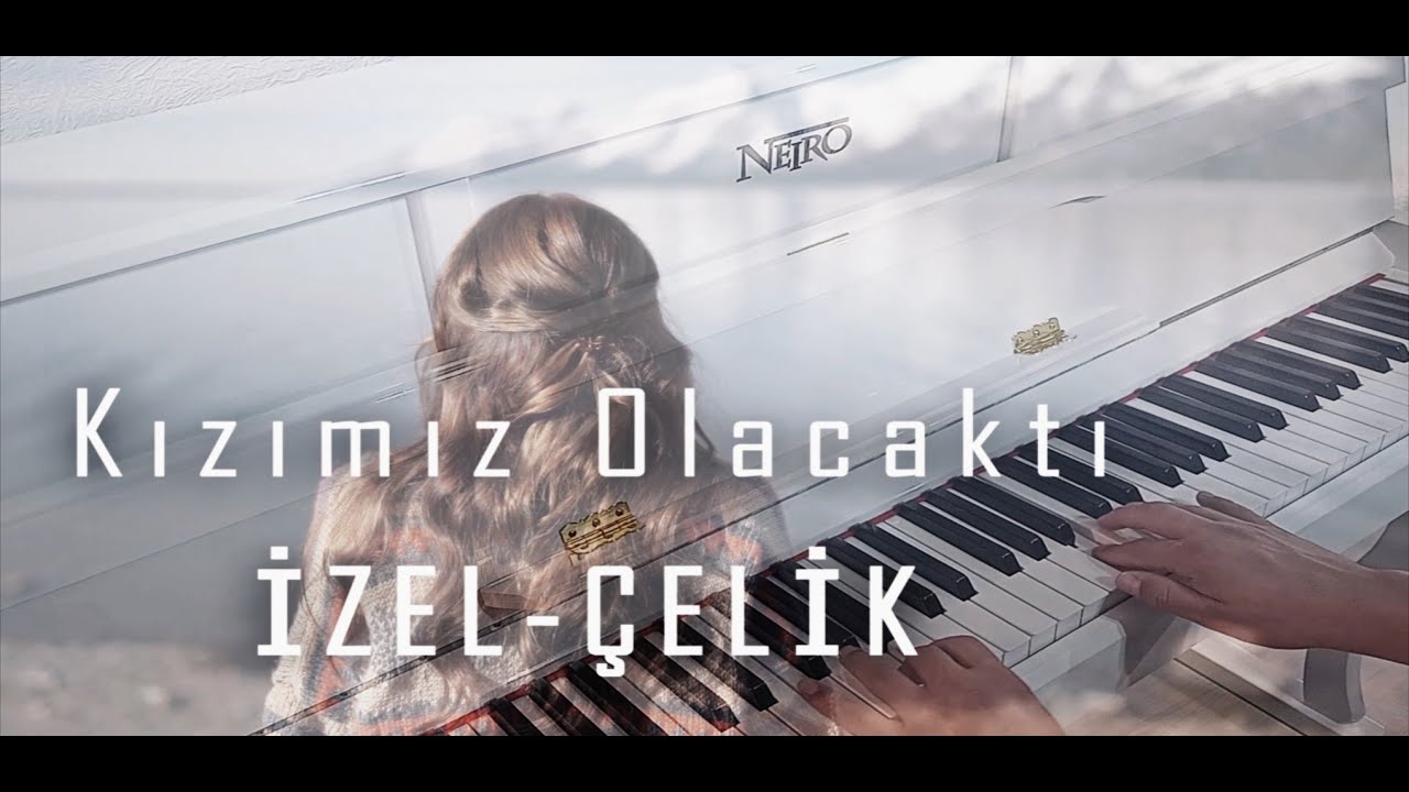 Watch Kızımız Olacaktı İZEL-ÇELİK (Piyano cover)Piyano çalınan şarkılar #neirondp290 #neiro on YouTube Watch Kızımız Olacaktı İZEL-ÇELİK (Piyano cover)Piyano çalınan şarkılar #neirondp290 #neiro on YouTube