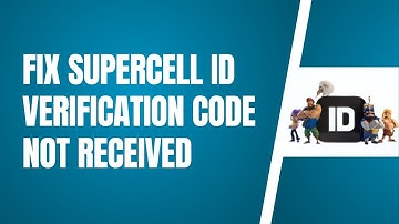 How To Fix Supercell ID Verification Code Not Received