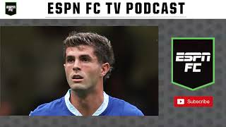 Pulisic's Playing Time Conundrum | ESPN FC TV Podcast