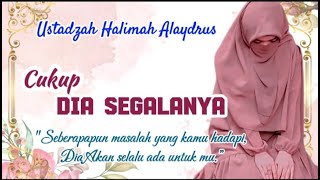 USTADZAH HALIMAH ALAYDRUS || MENCINTAI RASULULLAH AKAN MENCUKUPIMU ATAS SEGALANYA